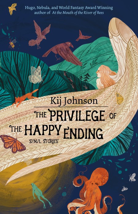 The Privilege of the Happy Ending by Kij Johnson