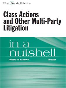 Class Actions and Other Multi–Party Litigation in a Nutshell, 4th Edition (Nutshell Series)