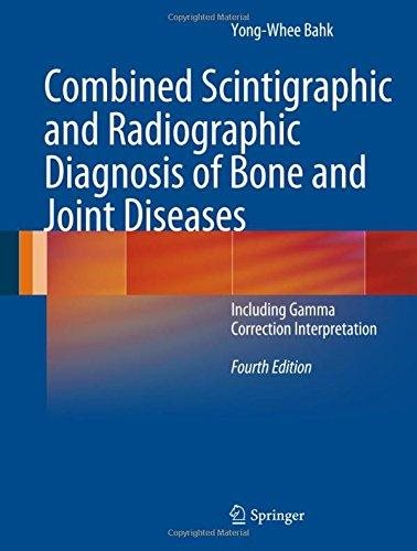 Combined Scintigraphic and Radiographic Diagnosis of Bone and Joint Diseases (2024)