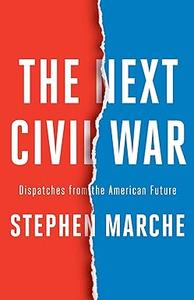 The Next Civil War Dispatches from the American Future