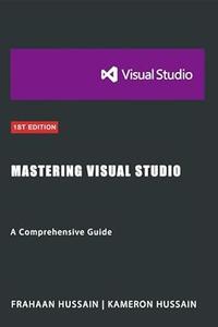 Mastering Visual Studio A Comprehensive Guide