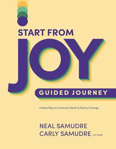 Start from Joy Guided Journey A Road Map to Emotional Health and Positive Change