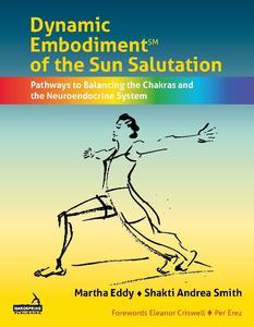 Dynamic Embodiment of the Sun Salutation Pathways to Balancing the Chakras and the Neuroendocrine System