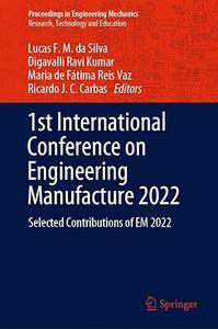 1st International Conference on Engineering Manufacture 2022 Selected Contributions of EM 2022