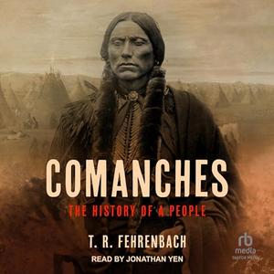 Comanches: The History of a People [Audiobook]