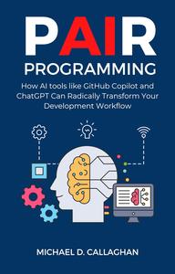 P–AI–R Programming How Al tools like GitHub Copilot and ChatGPT Can Radically Transform Your Development Workflow