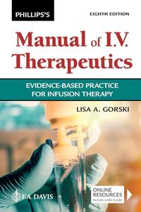 Phillips’s Manual of I.V. Therapeutics Evidence-Based Practice for Infusion Therapy