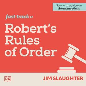Robert’s Rules of Order Fast Track The Brief and Easy Guide to Parliamentary Procedure for the Modern Meeting [Audiobook]