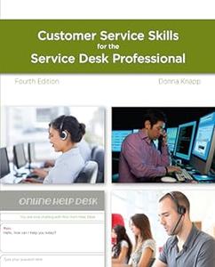 A Guide to Customer Service Skills for the Service Desk Professional