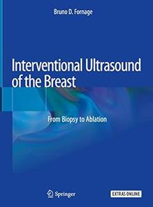 Interventional Ultrasound of the Breast From Biopsy to Ablation (2024)