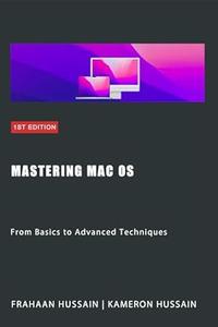 Mastering Mac OS From Basics to Advanced Techniques
