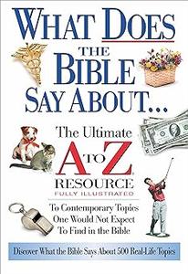 What Does The Bible Say About… The Ultimate A To Z Resource