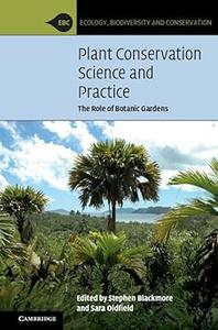 Plant Conservation Science and Practice The Role of Botanic Gardens