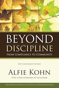 Beyond Discipline From Compliance to Community, 10th Anniversary Edition