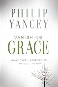 Vanishing Grace What Ever Happened to the Good News
