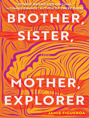 Brother, Sister, Mother, Explorer by Jamie Figueroa