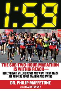 159 The Sub–Two–Hour Marathon Is Within Reach–Here's How It Will Go Down, and What It Can Teach All Runners about Training an