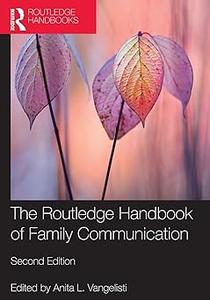 The Routledge Handbook of Family Communication  Ed 2