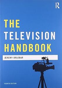 The Television Handbook  Ed 4