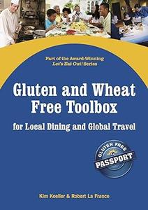 Gluten and Wheat Free Toolbox for Local Dining and Global Travel (Let's Eat Out Around The World Book 1)
