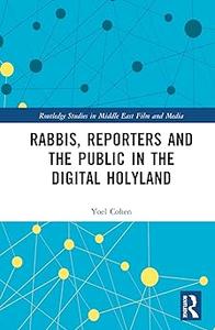 Rabbis, Reporters and the Public in the Digital Holyland