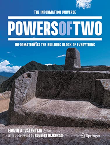 Powers of Two The Information Universe – Information as the Building Block of Everything (2024)