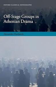Off–Stage Groups in Athenian Drama