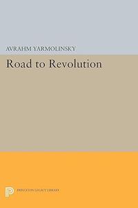 Road to Revolution a century of Russian radicalism