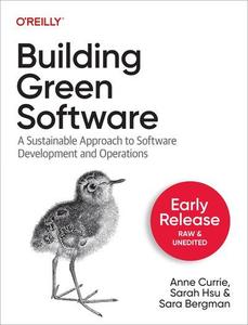 Building Green Software (Third Early Release)