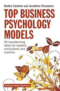 Top Business Psychology Models 50 Transforming Ideas for Leaders, Consultants and Coaches