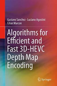 Algorithms for Efficient and Fast 3D–HEVC Depth Map Encoding
