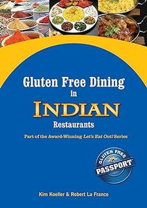 Gluten Free Dining in Indian Restaurants (Let's Eat Out Around The World Book 4)