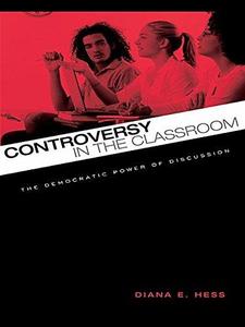 Controversy in the Classroom The Democratic Power of Discussion