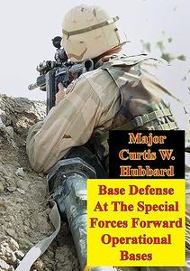Base Defense at the Special Forces Forward Operational Base