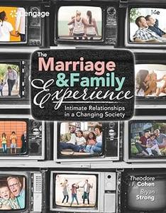 The Marriage and Family Experience Intimate Relationships in a Changing Society  Ed 14