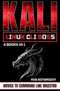 Kali Linux CLI Boss Novice To Command Line Maestro