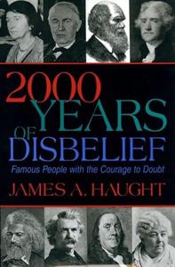 2000 Years of Disbelief Famous People with the Courage to Doubt