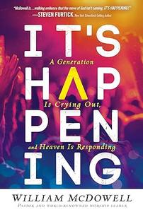 It’s Happening A Generation is Crying Out, and Heaven is Responding
