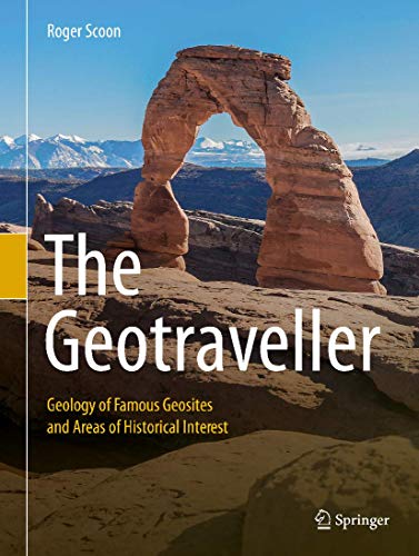 The Geotraveller Geology of Famous Geosites and Areas of Historical Interest (2024)