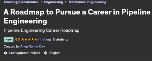 A Roadmap to Pursue a Career in Pipeline Engineering