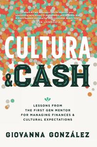 Cultura and Cash Lessons from the First Gen Mentor for Managing Finances and Cultural Expectations