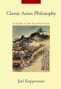 Classic Asian Philosophy A Guide to the Essential Texts Ed 2