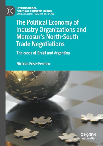 The Political Economy of Industry Organizations and Mercosur's North–South Trade Negotiations