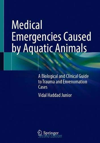 Medical Emergencies Caused by Aquatic Animals A Biological and Clinical Guide to Trauma and Envenomation Cases (2024)
