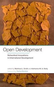 Open Development Networked Innovations in International Development