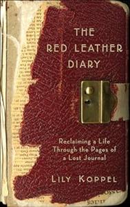 The Red Leather Diary Reclaiming a Life Through the Pages of a Lost Journal (P.S.)