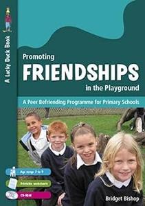 Promoting Friendships in the Playground A Peer Befriending Programme for Primary Schools