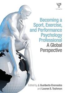 Becoming a Sport, Exercise, and Performance Psychology Professional A Global Perspective