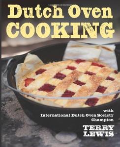 Dutch Oven Cooking With International Dutch Oven Society Champion Terry Lewis