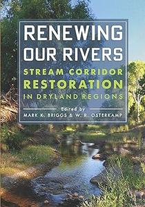 Renewing Our Rivers Stream Corridor Restoration in Dryland Regions